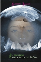 Il giardino nella palla di vetro B08GRSNSYQ Book Cover