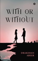 With or Without B0D49PM2R3 Book Cover