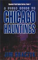 Field Guide to Chicago Hauntings 0976607220 Book Cover