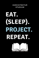 #ARCHITEKTURSTUDIUM EAT. (SLEEP). PROJECT. REPEAT.: A5 Studienplaner für Architekten | Geschenkidee für Studenten | Semesterplaner | Abitur | Studium ... Spruch | Studentenbuch (German Edition) 1695338340 Book Cover