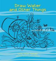 Draw Water and Other Things 1905941153 Book Cover