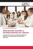 Interacción escolar y fortalecimiento de valores 3659080527 Book Cover