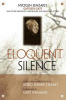 Eloquent Silence: Nyogen Senzaki's Gateless Gate and Other Previously Unpublished Teachings and Letters 0861715594 Book Cover