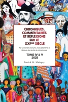 CHRONIQUES, COMMENTAIRES ET RÉFLEXIONS SUR LE XXIÈME SIÈCLE - TOME 4 + 5: Par un terrien anonyme, mais attentif et à l’écoute des bruits de notre monde (French Edition) B0G6YQKHCX Book Cover