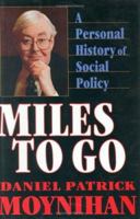 Miles to Go: A Personal History of Social Policy 0674574419 Book Cover