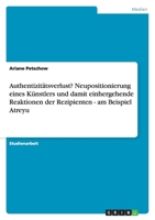 Authentizit�tsverlust? Neupositionierung eines K�nstlers und damit einhergehende Reaktionen der Rezipienten - am Beispiel Atreyu 3656191646 Book Cover
