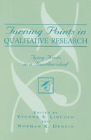 Turning Points in Qualitative Research: Tying Knots in a Handkerchief (Crossroads in Qualitative Inquiry) 0759103488 Book Cover