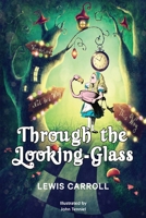 Through the Looking-Glass: 1872 Classic Edition with Original Illustrations 9355228120 Book Cover