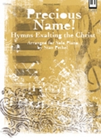 Precious Name!: Hymns Exalting the Christ 083417748X Book Cover