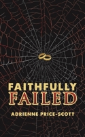 Faithfully Failed 168562796X Book Cover