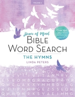 PEACE OF MIND BIBLE WORD SEARCH: THE HYMNS: Over 150 Large-Print Puzzles to Enjoy! 1680993186 Book Cover