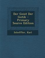 Der Geist Der Gotik - Primary Source Edition B0BMW3Y2SZ Book Cover