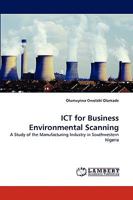 ICT for Business Environmental Scanning: A Study of the Manufacturing Industry in Southwestern Nigeria 383839335X Book Cover