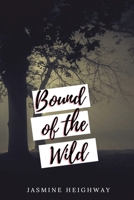 Bound to the Wild 1944260366 Book Cover