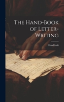 The Hand-Book of Letter-Writing 1021359661 Book Cover