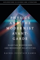 Physics and the Modernist Avant-Garde: Quantum Modernisms and Modernist Relativities 1350299863 Book Cover