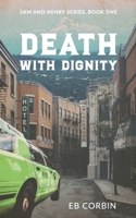 Death With Dignity (Sam and Henry) 1791379125 Book Cover