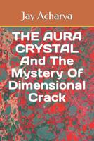 The Aura Crystal and the Mystery of Dimensional Crack 1090572263 Book Cover