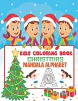 KIDS COLORING BOOK CHRISTMAS MANDALA ALPHABET: coloring and learning book perfect gift idea for Christmas mandala alphabet lover kids Ages 4-8 B08LJ7FG97 Book Cover