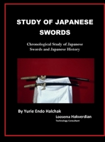 Study of Japanese Swords: Chronological Study of Japanese Swords and Japanese History 1954297254 Book Cover