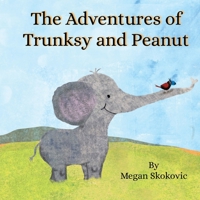 The Adventures of Trunksy and Peanut B0CHKMGCNB Book Cover