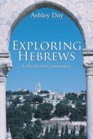 Exploring Hebrews: A Devotional Commentary 1481711202 Book Cover