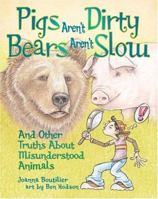 Pigs Aren't Dirty, Bears Aren't Slow 155037849X Book Cover