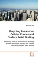 Recycling Process for Cellular Phones and Surface Relief Grating 3639098269 Book Cover