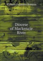 Diocese of Mackenzie River 1016947887 Book Cover
