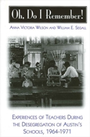 Oh, Do I Remember!: Experiences of Teachers During the Desegregation of Austin's Schools, 1964-1971 (S U N Y Series, Theory, Research, and Practice in Social Education) 0791450384 Book Cover