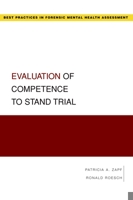 Evaluation of Competence to Stand Trial (Best Practices for Forensic Mental Health Assessment) 019532305X Book Cover