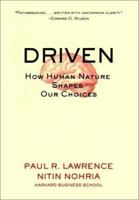 Driven: How Human Nature Shapes our Choices