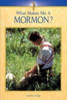 What Makes Me A... ? - Mormon (What Makes Me A... ?) 0737730838 Book Cover