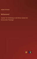 Mohammed: Zweiter Teil: Einleitung in den Koran, System der koranischen Theologie (German Edition) 3368387685 Book Cover