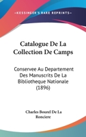 Catalogue De La Collection De Camps: Conservee Au Departement Des Manuscrits De La Bibliotheque Nationale (1896) 1160823111 Book Cover