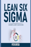 LEAN SIX SIGMA: AN ESSENTIAL GUIDE TO LEAN SIX SIGMA (Lean Mastery Collection) B087SGXM23 Book Cover