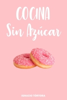 Cocina Sin Az�car: Cocina F�cil. 50 Recetas Sanas y Saludables. B08NR9TMFP Book Cover