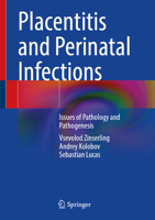 Placentitis and Perinatal Infections: Issues of Pathology and Pathogenesis 3031805526 Book Cover