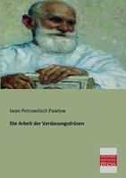 Die Arbeit Der Verdauungsdrusen 3955620573 Book Cover