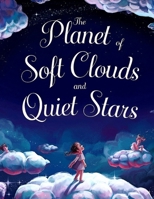 The Planet of Soft Clouds and Quiet Stars 7963501786 Book Cover
