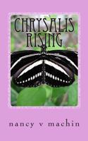 Chrysalis Rising: Two Epic Poems (Mosaic70Books) 1984317873 Book Cover