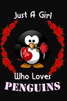 Just A Girl Who Loves PENGUINS : Lined Girls Journal/Notebook Cute gift for Women and Girls for PENGUINS Lovers: Blank lined journal diary notebook Size at 6 x 9 with 120 pages 1675931593 Book Cover