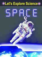 Space (Let's Explore Science) 1600446248 Book Cover