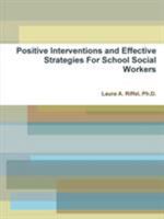Positive Interventions and Effective Strategies For School Social Workers 1304927423 Book Cover