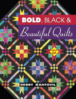 Bold Black & Beautiful Quilts (Love to Quilt) 1574328573 Book Cover