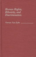 Human Rights, Ethnicity, and Discrimination (Contributions in Ethnic Studies) 0313246556 Book Cover