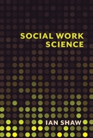 Social Work Science 0231166400 Book Cover