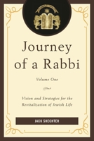 Journey of a Rabbi: Vision and Strategies for the Revitalization of Jewish Life, Volume 1 0761863966 Book Cover
