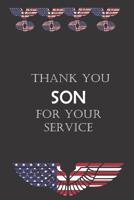 Thank You Son For Your Service: Military Soldier Appreciation Gift- Small lined Journal Notebook 1099251826 Book Cover