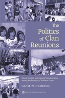 Politics of Clan Reunions: Ritual, Kinship, and Cultural Transformation Among Kankaneys of Northern Luzon 9715507662 Book Cover